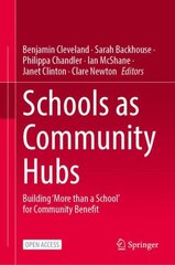 Schools as Community Hubs: Building More than a School for Community Benefit 1st ed. 2023 цена и информация | Книги по социальным наукам | pigu.lt