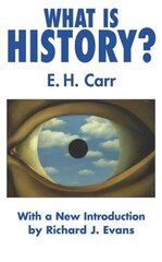 What is History?: With a new introduction by Richard J. Evans 3rd ed. 2002 kaina ir informacija | Istorinės knygos | pigu.lt