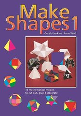 Make Shapes: Mathematical Models, Bk. 1 kaina ir informacija | Knygos paaugliams ir jaunimui | pigu.lt