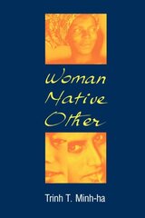 Woman, Native, Other: Writing Postcoloniality and Feminism kaina ir informacija | Istorinės knygos | pigu.lt