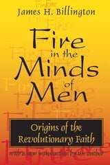Fire in the Minds of Men: Origins of the Revolutionary Faith цена и информация | Исторические книги | pigu.lt