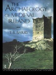 Archaeology of Medieval Ireland цена и информация | Исторические книги | pigu.lt