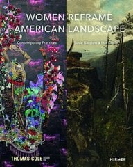 Women Reframe American Landscape: Susie Barstow and her Circle - Contemporary Practices kaina ir informacija | Knygos apie meną | pigu.lt