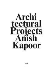 Anish Kapoor: Make New Space / Architectural Projects цена и информация | Книги об архитектуре | pigu.lt