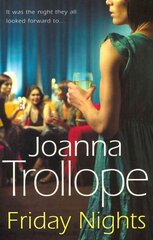 Friday Nights: an engrossing novel about female friendship and its limits from one of Britains best loved authors, Joanna Trollope kaina ir informacija | Fantastinės, mistinės knygos | pigu.lt