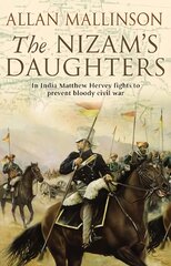 Nizam's Daughters (The Matthew Hervey Adventures: 2): A rip-roaring and riveting military adventure from bestselling author Allan Mallinson. kaina ir informacija | Fantastinės, mistinės knygos | pigu.lt