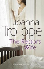 Rector's Wife: a moving and compelling novel of sacrifice and self-discovery from one of Britains best loved authors, Joanna Trollope kaina ir informacija | Fantastinės, mistinės knygos | pigu.lt