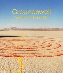 Groundswell: Women of Land Art цена и информация | Книги об искусстве | pigu.lt