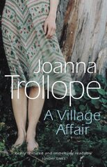 Village Affair: an elegantly warm-hearted and, at times, wry story of a marriage, a family, and a village affair from one of Britains best loved authors, Joanna Trollope kaina ir informacija | Fantastinės, mistinės knygos | pigu.lt