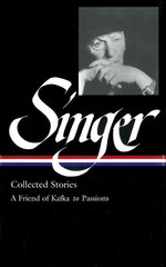 Isaac Bashevis Singer: Collected Stories Vol. 2: (LOA #150) : A Friend of Kafka to Passions kaina ir informacija | Knygos paaugliams ir jaunimui | pigu.lt