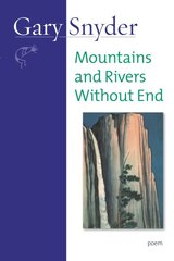 Mountains And Rivers Without End: Poem цена и информация | Поэзия | pigu.lt