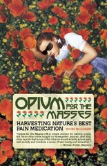 Opium For The Masses: Harvesting Nature's Best Pain Medication kaina ir informacija | Socialinių mokslų knygos | pigu.lt