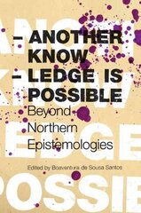 Another Knowledge Is Possible: Beyond Northern Epistemologies kaina ir informacija | Socialinių mokslų knygos | pigu.lt