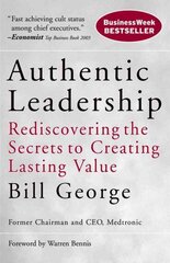 Authentic Leadership: Rediscovering the Secrets to Creating Lasting Value kaina ir informacija | Ekonomikos knygos | pigu.lt