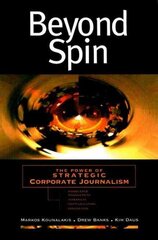 Beyond Spin: The Power of Strategic Corporate Journalism kaina ir informacija | Ekonomikos knygos | pigu.lt