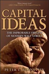 Capital Ideas: The Improbable Origins of Modern Wall Street цена и информация | Книги по экономике | pigu.lt