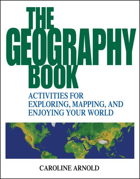 Geography Book: Activities for Exploring, Mapping, and Enjoying Your World цена и информация | Knygos paaugliams ir jaunimui | pigu.lt