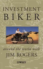 Investment Biker: Around the World with Jim Rogers kaina ir informacija | Ekonomikos knygos | pigu.lt