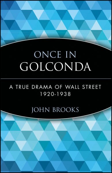 Once in Golconda: A True Drama of Wall Street 1920-1938 kaina ir informacija | Biografijos, autobiografijos, memuarai | pigu.lt