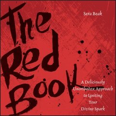 Red Book: A Deliciously Unorthodox Approach to Igniting Your Divine Spark цена и информация | Духовная литература | pigu.lt