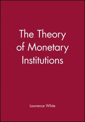 Theory of Monetary Institutions цена и информация | Книги по экономике | pigu.lt