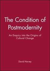 Condition of Postmodernity: An Enquiry into the Origins of Cultural Change цена и информация | Исторические книги | pigu.lt