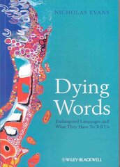 Dying Words: Endangered Languages and What They Have to Tell Us цена и информация | Пособия по изучению иностранных языков | pigu.lt