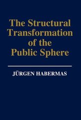Structural Transformation of the Public Sphere: An Inquiry Into a Category of Bourgeois Society kaina ir informacija | Socialinių mokslų knygos | pigu.lt