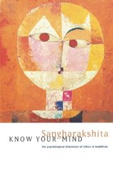 Know Your Mind: Psychological Dimension of Ethics in Buddhism kaina ir informacija | Dvasinės knygos | pigu.lt