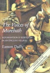 Voices of Morebath: Reformation and Rebellion in an English Village цена и информация | Исторические книги | pigu.lt