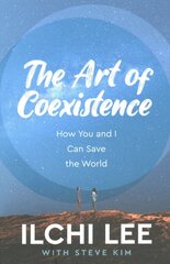 Art of Coexistence: How You and I Can Save the World kaina ir informacija | Saviugdos knygos | pigu.lt