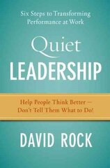 Quiet Leadership: Six Steps to Transforming Performance at Work kaina ir informacija | Ekonomikos knygos | pigu.lt