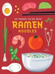 101 Things to do with Ramen Noodles, new edition kaina ir informacija | Receptų knygos | pigu.lt