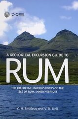 Geological Excursion Guide to Rum: The Paleocene Igneous Rocks of the Isle of Rum, Inner Hebrides kaina ir informacija | Socialinių mokslų knygos | pigu.lt