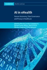 AI in eHealth: Human Autonomy, Data Governance and Privacy in Healthcare цена и информация | Книги по экономике | pigu.lt