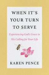 When It's Your Turn To Serve: Experiencing God's Grace In His Calling For Your Life kaina ir informacija | Biografijos, autobiografijos, memuarai | pigu.lt