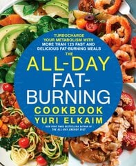 All-Day Fat-Burning Cookbook: Turbocharge Your Metabolism with More Than 125 Fast and Delicious Fat-Burning Meals цена и информация | Самоучители | pigu.lt