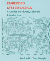 Embedded System Design: A Unified Hardware / Software Introduction цена и информация | Книги по экономике | pigu.lt