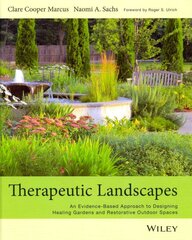 Therapeutic Landscapes: An Evidence-Based Approach to Designing Healing Gardens and Restorative Outdoor Spaces kaina ir informacija | Knygos apie architektūrą | pigu.lt