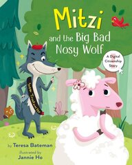 Mitzi and the Big Bad Nosy Wolf: A Digital Citizenship Story цена и информация | Книги для малышей | pigu.lt