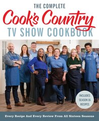 Complete Cooks Country TV Show Cookbook: Every Recipe and Every Review from All Sixteen Seasons Includes Season 16 цена и информация | Книги рецептов | pigu.lt