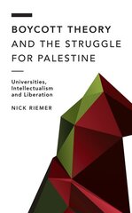 Boycott Theory and the Struggle for Palestine: Universities, Intellectualism and Liberation kaina ir informacija | Istorinės knygos | pigu.lt