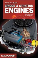 How to Repair Briggs and Stratton Engines, 4th Ed. 4th edition kaina ir informacija | Knygos apie sveiką gyvenseną ir mitybą | pigu.lt