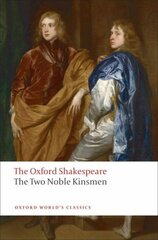 Two Noble Kinsmen: The Oxford Shakespeare kaina ir informacija | Apsakymai, novelės | pigu.lt