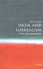 Dada and Surrealism: A Very Short Introduction kaina ir informacija | Knygos apie meną | pigu.lt