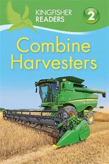 Kingfisher Readers: Combine Harvesters (Level 2 Beginning to Read Alone) цена и информация | Книги для подростков и молодежи | pigu.lt