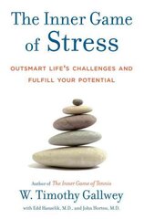 Inner Game of Stress: Outsmart Life's Challenges and Fulfill Your Potential цена и информация | Самоучители | pigu.lt