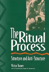Ritual Process: Structure and Anti-Structure kaina ir informacija | Socialinių mokslų knygos | pigu.lt