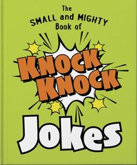 Small and Mighty Book of Knock Knock Jokes: Whos There? цена и информация | Книги для подростков и молодежи | pigu.lt