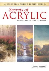 Secrets of Acrylic - Landscapes Start to Finish цена и информация | Книги об искусстве | pigu.lt